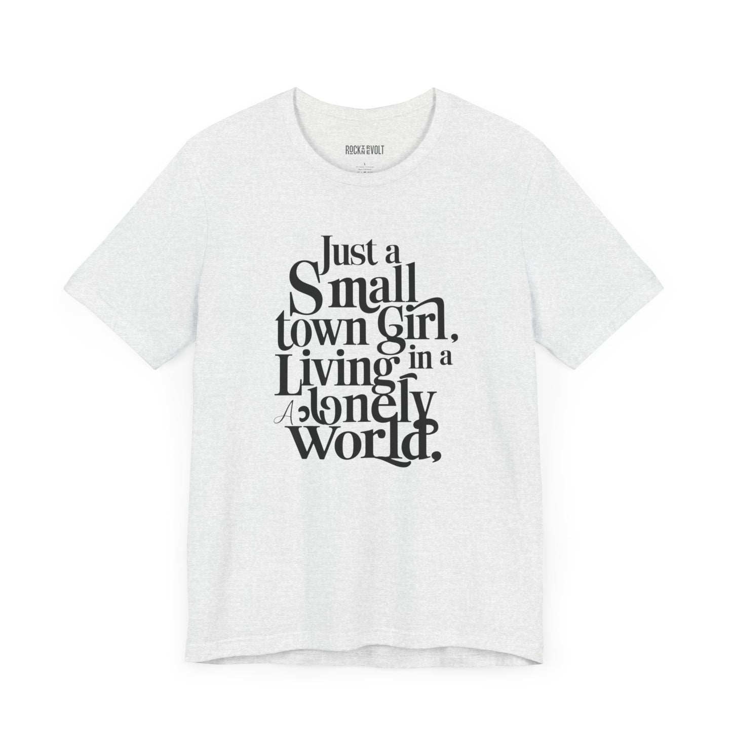 Just a Small Town Girl, Journey, Retro, Vintage, Band Tee, Unisex Bella Canvas Top, Shirt,