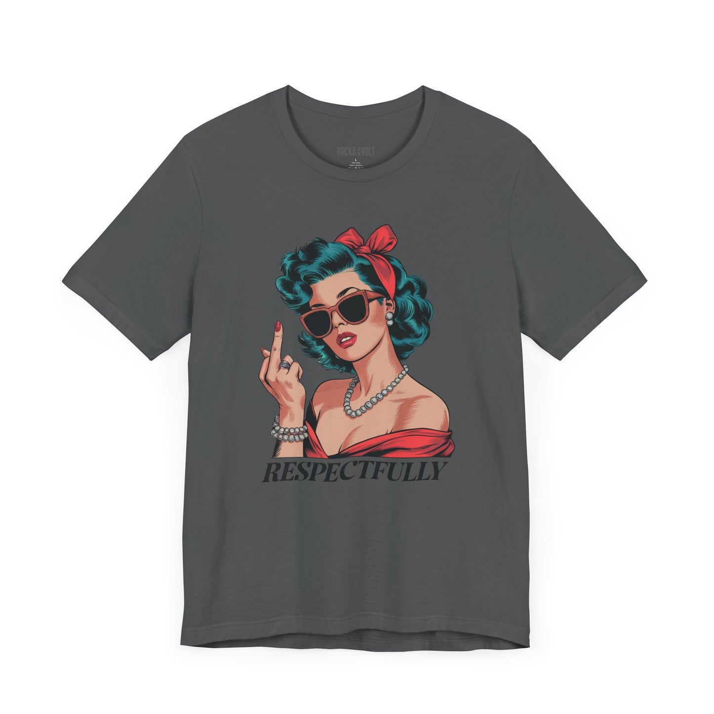 Respectfully, Funny, Pin Up, Retro, Vintage, F Off T-Shirt, Unisex Bella Canvas Top, Gifts for Her/Him