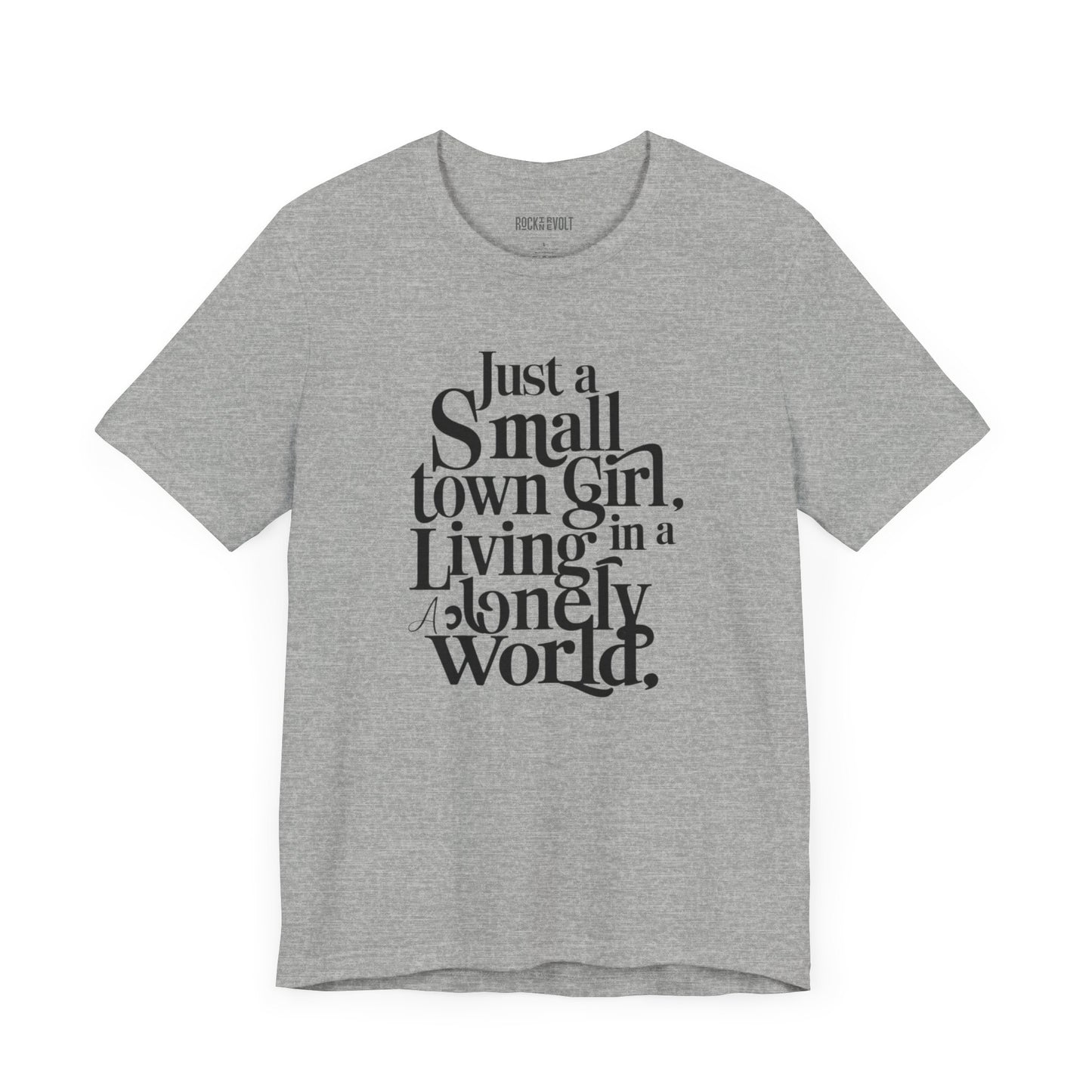 Just a Small Town Girl, Journey, Retro, Vintage, Band Tee, Unisex Bella Canvas Top, Shirt,