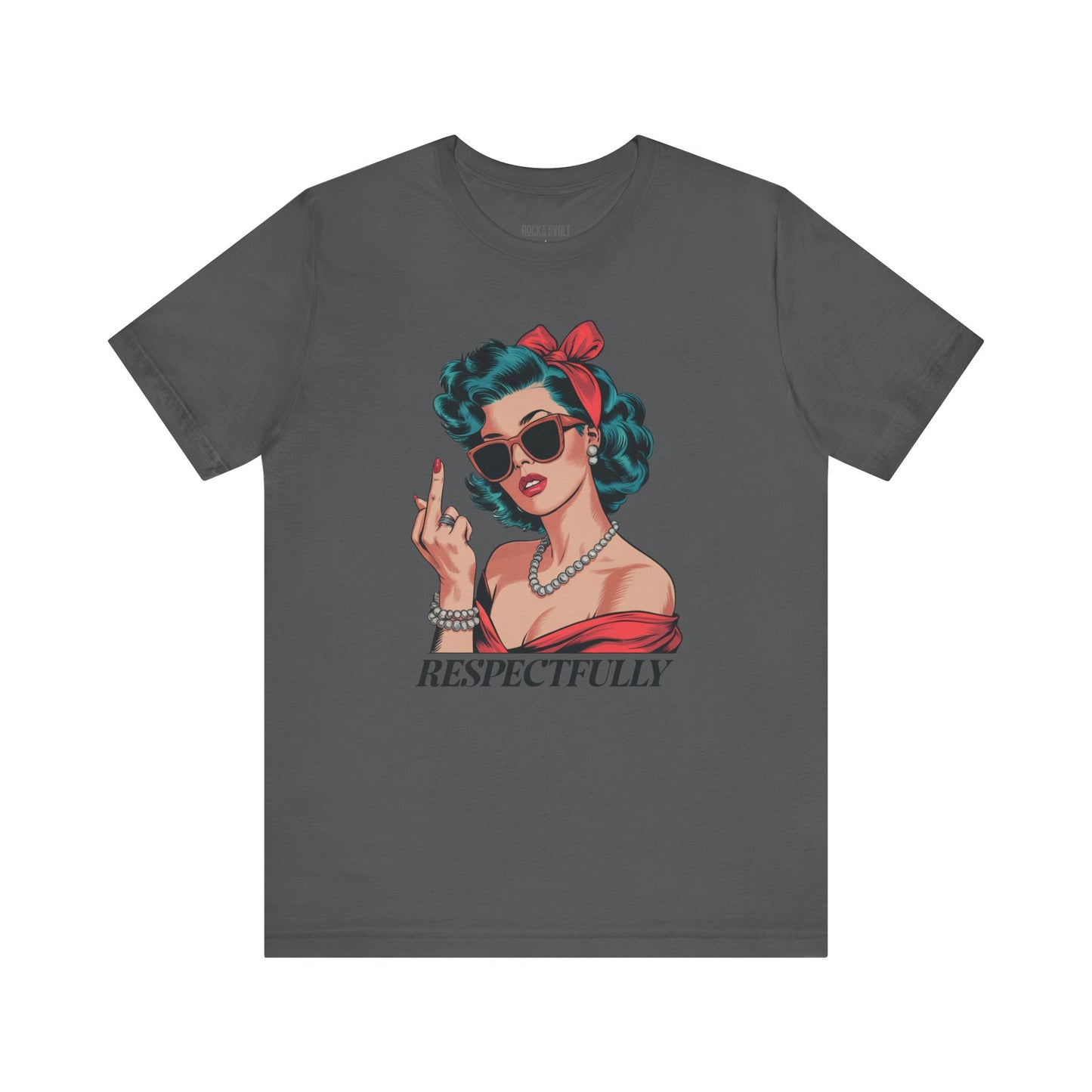 Respectfully, Funny, Pin Up, Retro, Vintage, F Off T-Shirt, Unisex Bella Canvas Top, Gifts for Her/Him