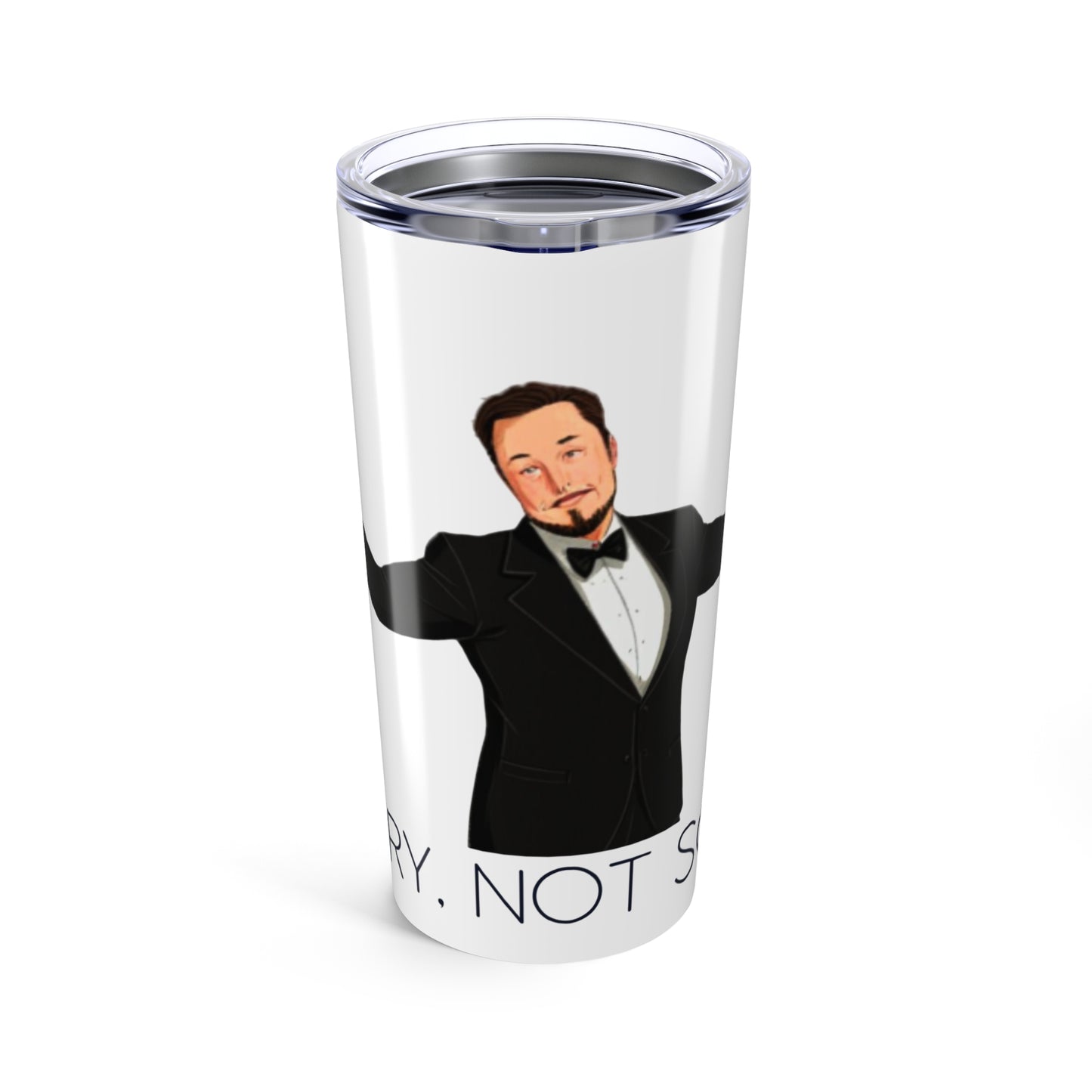 Elon Sorry Not Sorry 20oz Tumbler Funny Political Republican Doge Humor Gift for Him/Her