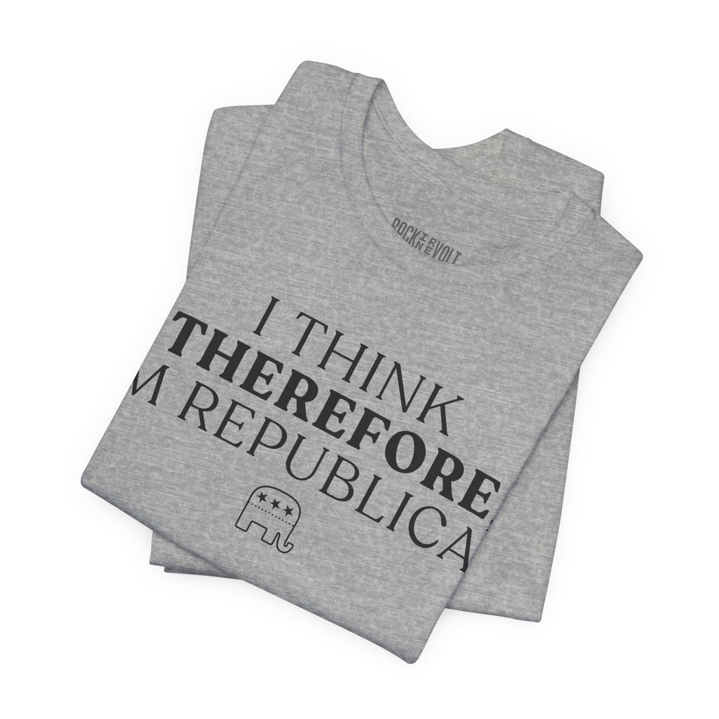 I Think Therefore I am Republican,  Political T-Shirt, Republican, Tee, Unisex Bella Canvas Top, Activist Shirt, Gifts for Him/Her
