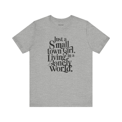 Just a Small Town Girl, Journey, Retro, Vintage, Band Tee, Unisex Bella Canvas Top, Shirt,