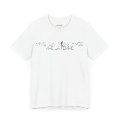 Vive la Résistance Vive la femme, Political T-Shirt, Democratic Unisex Bella Canvas Top, Activist Shirt, Gifts for Her