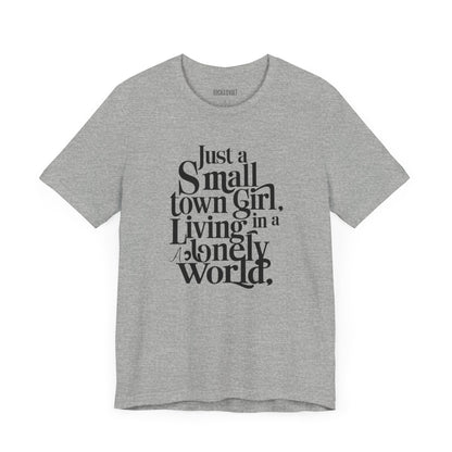 Just a Small Town Girl, Journey, Retro, Vintage, Band Tee, Unisex Bella Canvas Top, Shirt,