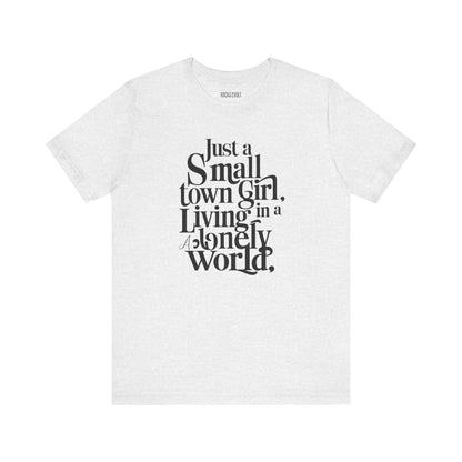 Just a Small Town Girl, Journey, Retro, Vintage, Band Tee, Unisex Bella Canvas Top, Shirt,