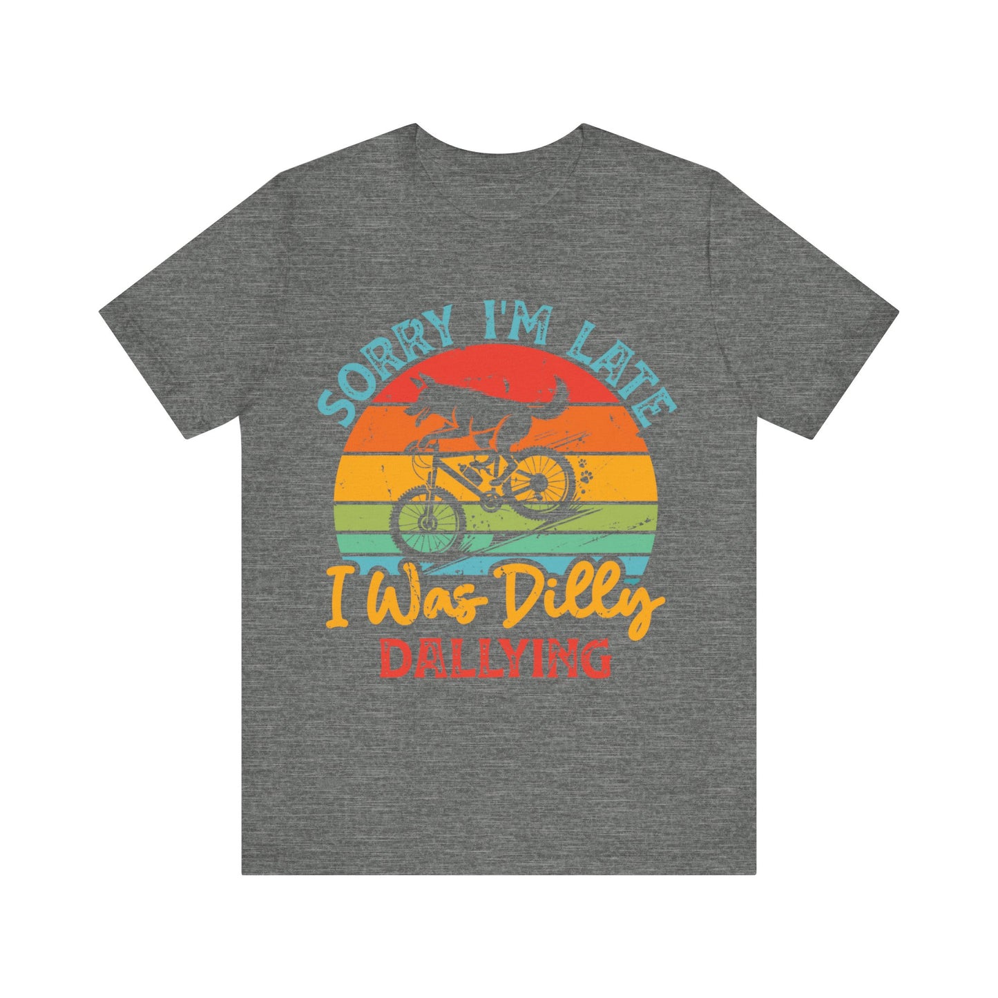 Dilly Dally Funny T-Shirt Tee, Unisex Bella Canvas Top,  Gift for Him/Her