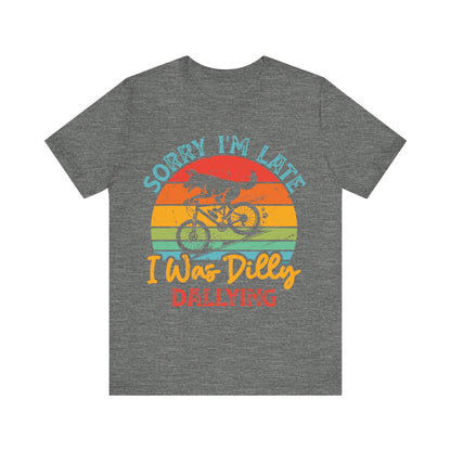 Dilly Dally Funny T-Shirt Tee, Unisex Bella Canvas Top,  Gift for Him/Her