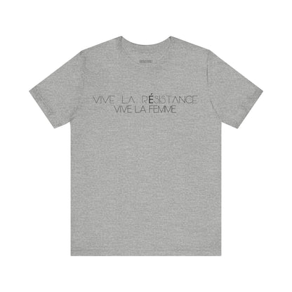 Vive la Résistance Vive la femme, Political T-Shirt, Democratic Unisex Bella Canvas Top, Activist Shirt, Gifts for Her