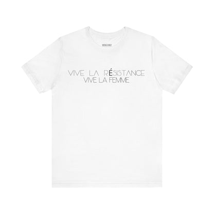 Vive la Résistance Vive la femme, Political T-Shirt, Democratic Unisex Bella Canvas Top, Activist Shirt, Gifts for Her