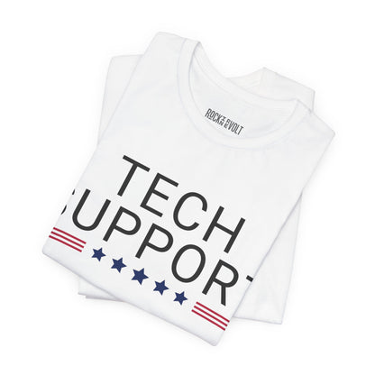Tech Support, Elon, DOGE, Political T-Shirt Republican, Maga, Tee, Unisex Bella Canvas Top, Activist Shirt, Gift for Him/Her
