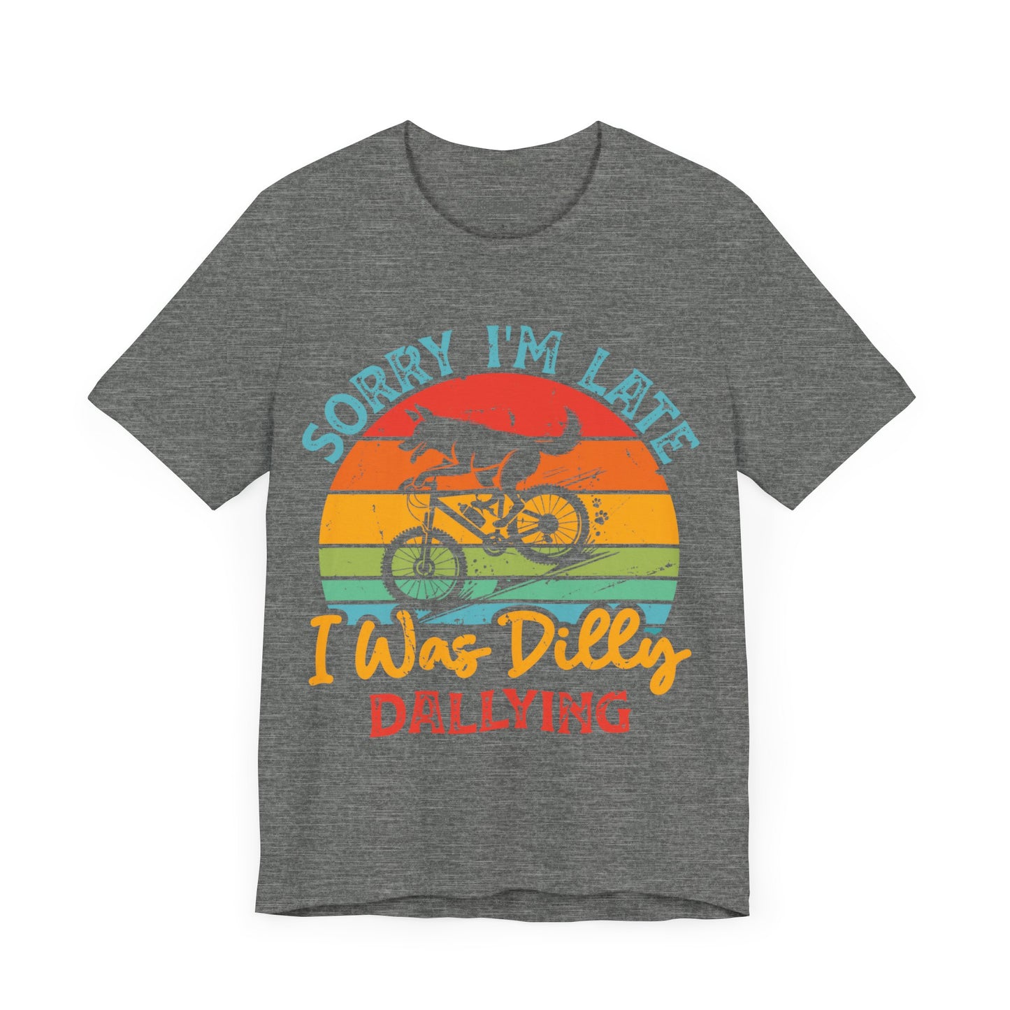 Dilly Dally Funny T-Shirt Tee, Unisex Bella Canvas Top,  Gift for Him/Her