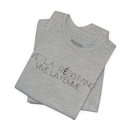Vive la Résistance Vive la femme, Political T-Shirt, Democratic Unisex Bella Canvas Top, Activist Shirt, Gifts for Her