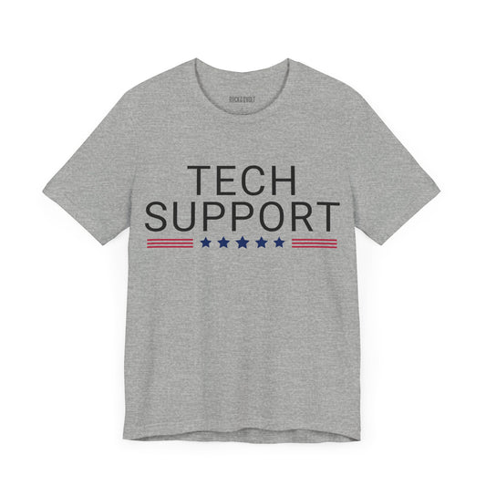 Tech Support, Elon, DOGE, Political T-Shirt Republican, Maga, Tee, Unisex Bella Canvas Top, Activist Shirt, Gift for Him/Her