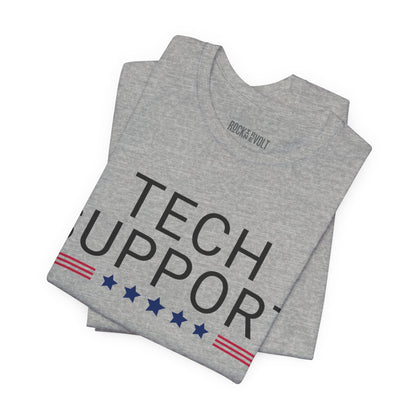Tech Support, Elon, DOGE, Political T-Shirt Republican, Maga, Tee, Unisex Bella Canvas Top, Activist Shirt, Gift for Him/Her