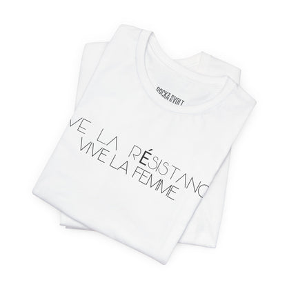 Vive la Résistance Vive la femme, Political T-Shirt, Democratic Unisex Bella Canvas Top, Activist Shirt, Gifts for Her