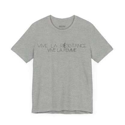 Vive la Résistance Vive la femme, Political T-Shirt, Democratic Unisex Bella Canvas Top, Activist Shirt, Gifts for Her